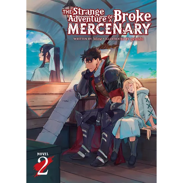 The Strange Adventure of a Broke Mercenary (Light Novel) Vol. 2