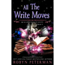 All The Write Moves: A Paranormal Women's Fiction Novel: My So-Called Mystical Midlife Book Three