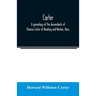 Carter, a genealogy of the descendants of Thomas Carter of Reading and Weston, Mass., and of Hebron and Warren, Ct. Also some account of the descendan