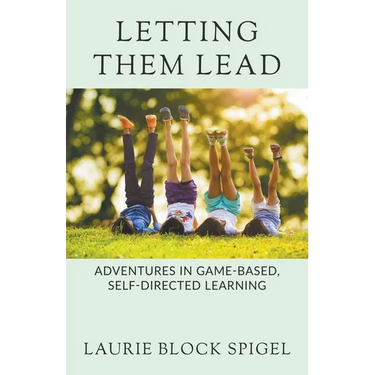 Letting Them Lead: Adventures In Game-Based, Self-Directed Learning