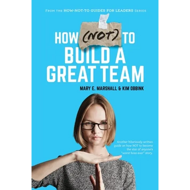 How (NOT) To Build A Great Team