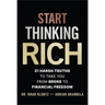Start Thinking Rich: 21 Harsh Truths to Take You from Broke to Financial Freedom
