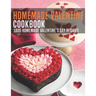HomeMade Valentine Cookbook: 1000 Homemade Valentine's Day Recipes