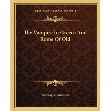 The Vampire In Greece And Rome Of Old