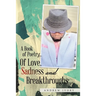 A Book of Poetry... of Love, Sadness and Breakthroughs