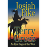 Josiah Pike: An Epic Saga of the West