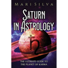 Saturn in Astrology: The Ultimate Guide to the Planet of Karma