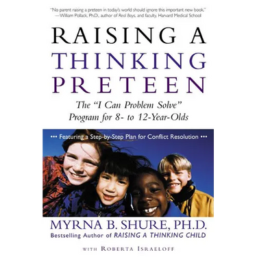 Raising a Thinking Preteen: The "I Can Problem Solve" Program for 8-To 12-Year-Olds
