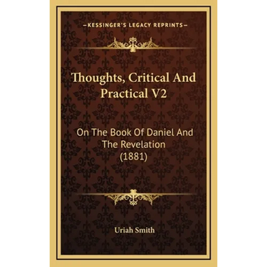 Thoughts, Critical And Practical V2: On The Book Of Daniel And The Revelation (1881)