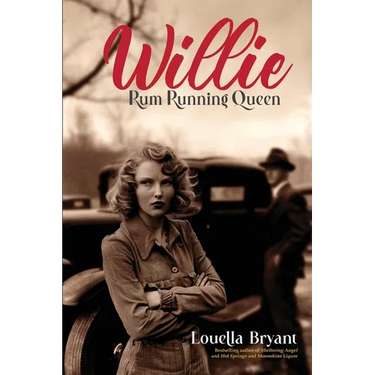 Willie - Rum Running Queen: Based on the True Story of Willie Carter Sharpe