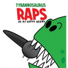 Tyrannosaurus Raps