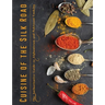 Cuisine of the Silk Road: The Authoritative Guide to Afghanistan and Pakistani Cooking