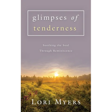 Glimpses of Tenderness / Soothing the Soul Through Reminiscence
