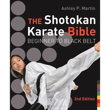 The Shotokan Karate Bible: Beginner to Black Belt