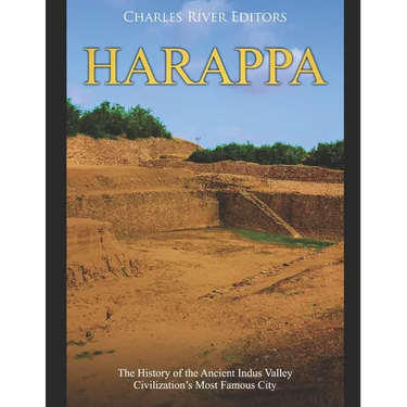 Harappa: The History of the Ancient Indus Valley Civilization's Most Famous City