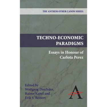 Techno-Economic Paradigms: Essays in Honour of Carlota Perez