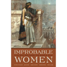 Improbable Women: Five Who Explored the Middle East