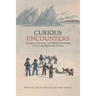 Curious Encounters: Voyaging, Collecting, and Making Knowledge in the Long Eighteenth Century