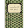 Time and Free Will: An Essay on the Immediate Data of Consciousness