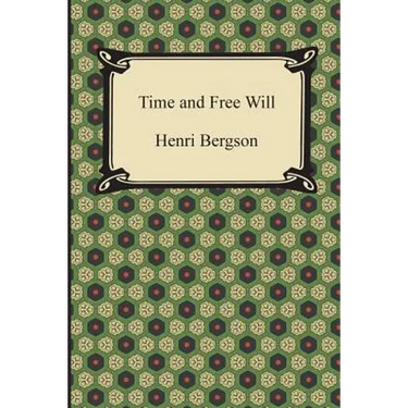 Time and Free Will: An Essay on the Immediate Data of Consciousness