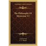 The Philosophy Of Mysticism V2