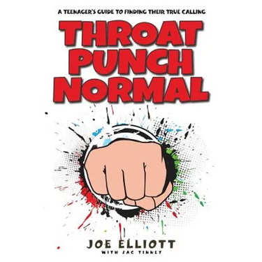 Throat Punch Normal: A Teenager's Guide to Finding Their True Calling