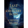 Last of the Crescent Born