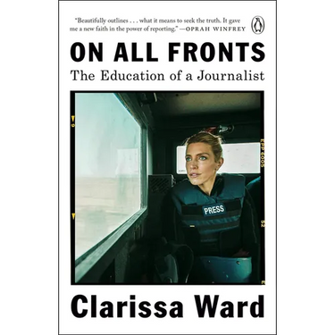 On All Fronts: The Education of a Journalist