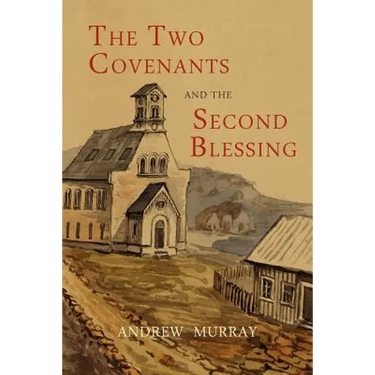 The Two Covenants and the Second Blessing