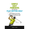 Simple, Easy Powerful Tips to Help You Play Better Golf