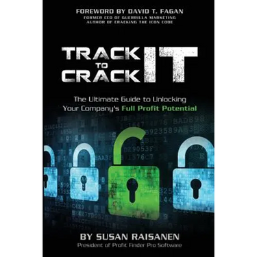 Track It To Crack It: The Ultimate Guide to Unlocking Your Company's Full Profit Potential