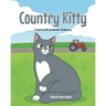 Country Kitty: A Cat's Life is Never Ordinary
