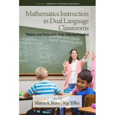 Mathematics Instruction in Dual Language Classrooms: Theory and Research That Informs Practice
