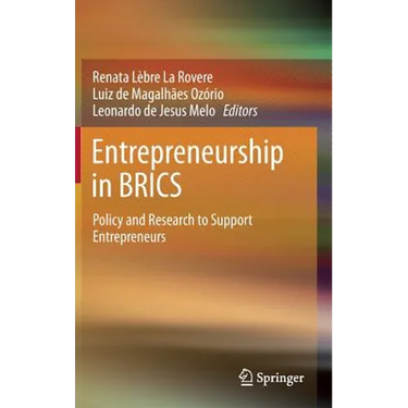 Entrepreneurship in Brics: Policy and Research to Support Entrepreneurs