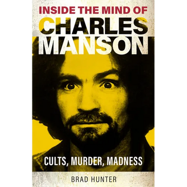 Inside the Mind of Charles Manson: Criminal & Cult Leader