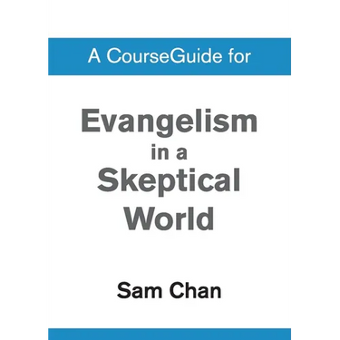A CourseGuide for Evangelism in a Skeptical World