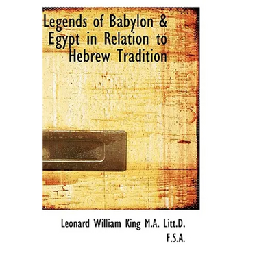 Legends of Babylon a Egypt in Relation to Hebrew Tradition