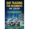 Day Trading For Beginners 2020: The Complete Guide With Day Trading Options Techniques And Strategies