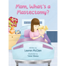 Mom, What's A Mastectomy?
