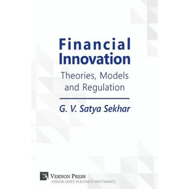 Financial Innovation: Theories, Models and Regulation