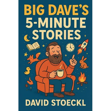 Big Dave's 5-Minute Stories