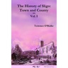 The History of Sligo: Town and County - Vol. I