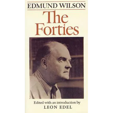 The Forties: From Notebooks and Diaries of the Period