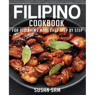 Filipino Cookbook: Book1, for Beginners Made Easy Step by Step