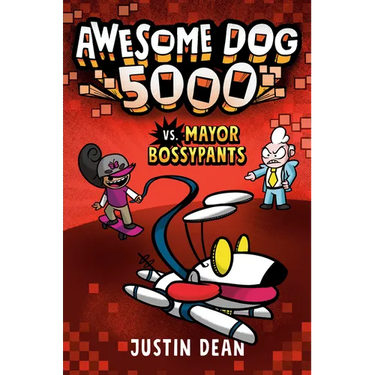Awesome Dog 5000 vs. Mayor Bossypants (Book 2)