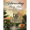 Unraveling Fairy Tales - Bible Study Book: Learning to Live Happily Ever After