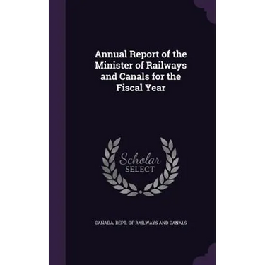 Annual Report of the Minister of Railways and Canals for the Fiscal Year