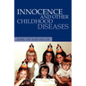 Innocence And Other Childhood Diseases