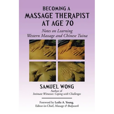 Becoming a Massage Therapist at Age 70: Notes on Learning Western Massage and Chinese Tuina