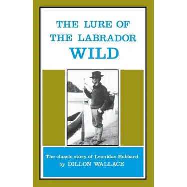 The Lure of the Labrador Wild